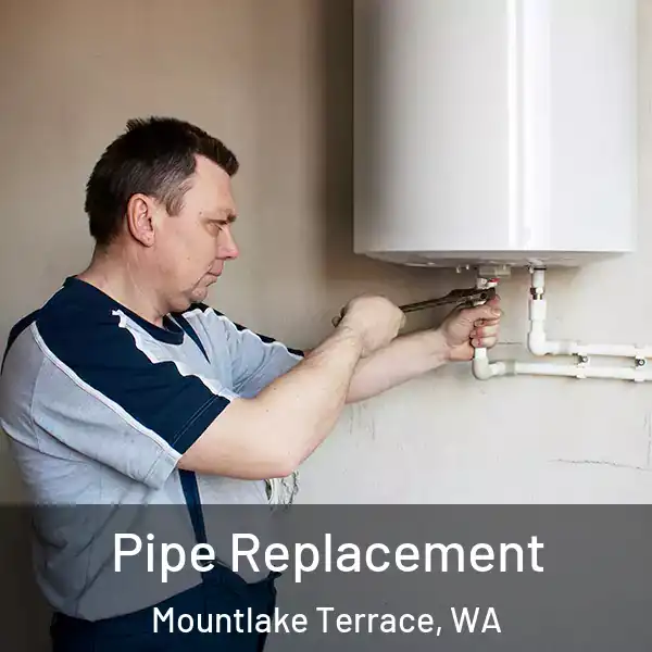  Pipe Replacement Mountlake Terrace, WA